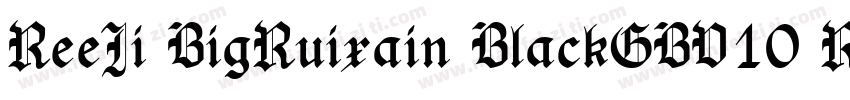 ReeJi BigRuixain BlackGBV10 Regula字体转换